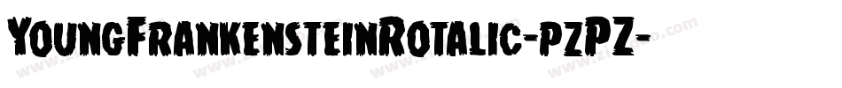 YoungFrankensteinRotalic-pzPZ字体转换 YoungFrankensteinRotalic-pzPZ字体转换
