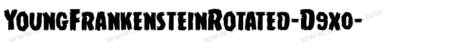 YoungFrankensteinRotated-D9x0字体转换 YoungFrankensteinRotated-D9x0字体转换