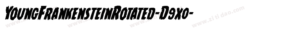 YoungFrankensteinRotated-D9x0字体转换 YoungFrankensteinRotated-D9x0字体转换