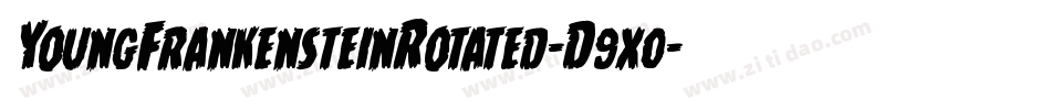 YoungFrankensteinRotated-D9x0字体转换 YoungFrankensteinRotated-D9x0字体转换