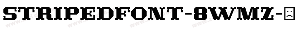 StripedFont-8WMz字体转换 StripedFont-8WMz字体转换