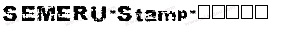 SEMERU-Stamp字体转换