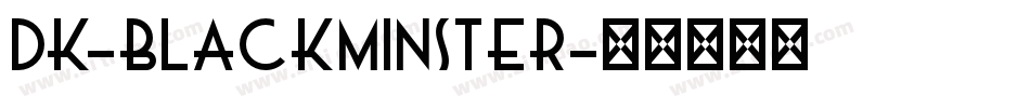 DK-Blackminster字体转换