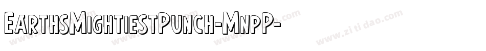 EarthsMightiestPunch-MnpP字体转换