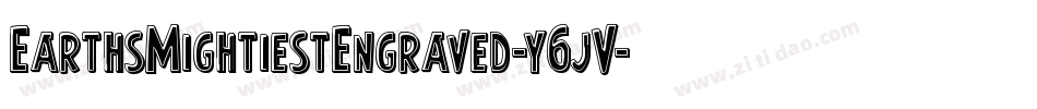 EarthsMightiestEngraved-y6jV字体转换
