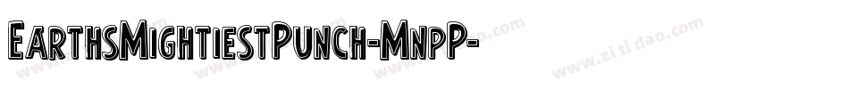 EarthsMightiestPunch-MnpP字体转换