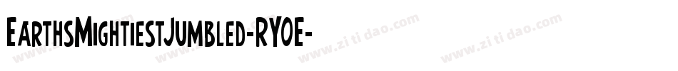EarthsMightiestJumbled-RY0E字体转换