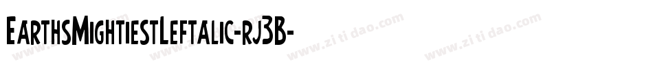 EarthsMightiestLeftalic-rj3B字体转换