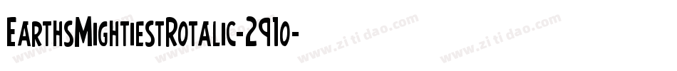 EarthsMightiestRotalic-291o字体转换