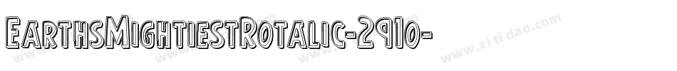 EarthsMightiestRotalic-291o字体转换