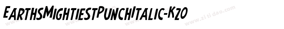 EarthsMightiestPunchItalic-Kz0X字体转换