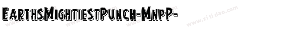 EarthsMightiestPunch-MnpP字体转换