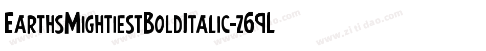 EarthsMightiestBoldItalic-z69L字体转换