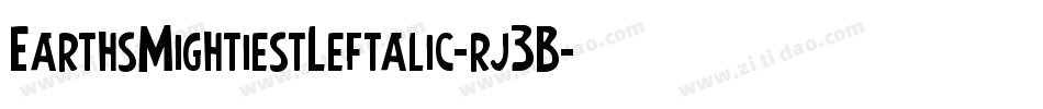 EarthsMightiestLeftalic-rj3B字体转换