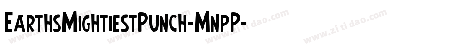 EarthsMightiestPunch-MnpP字体转换
