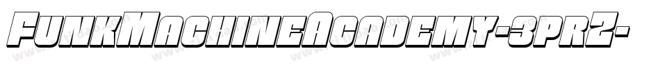 FunkMachineAcademy-3prZ字体转换 FunkMachineAcademy-3prZ字体转换