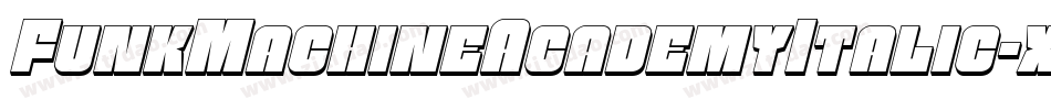 FunkMachineAcademyItalic-xEl8字体转换 FunkMachineAcademyItalic-xEl8字体转换