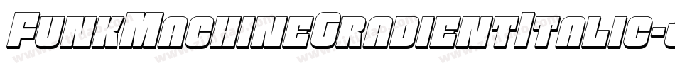 FunkMachineGradientItalic-JLvE字体转换