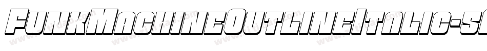 FunkMachineOutlineItalic-5AKx字体转换 FunkMachineOutlineItalic-5AKx字体转换