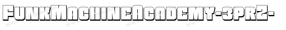 FunkMachineAcademy-3prZ字体转换 FunkMachineAcademy-3prZ字体转换