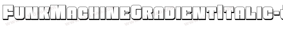 FunkMachineGradientItalic-JLvE字体转换