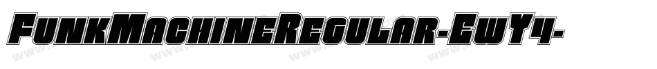 FunkMachineRegular-EwY4字体转换 FunkMachineRegular-EwY4字体转换