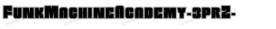 FunkMachineAcademy-3prZ字体转换 FunkMachineAcademy-3prZ字体转换