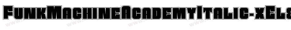 FunkMachineAcademyItalic-xEl8字体转换 FunkMachineAcademyItalic-xEl8字体转换
