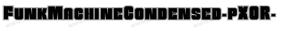 FunkMachineCondensed-pXOR字体转换
