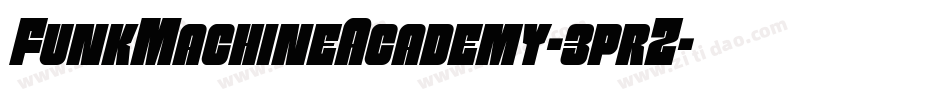 FunkMachineAcademy-3prZ字体转换 FunkMachineAcademy-3prZ字体转换