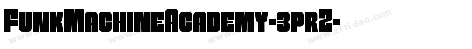 FunkMachineAcademy-3prZ字体转换 FunkMachineAcademy-3prZ字体转换