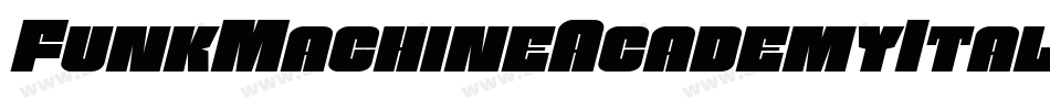 FunkMachineAcademyItalic-xEl8字体转换 FunkMachineAcademyItalic-xEl8字体转换