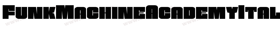 FunkMachineAcademyItalic-xEl8字体转换 FunkMachineAcademyItalic-xEl8字体转换