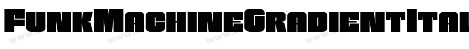FunkMachineGradientItalic-JLvE字体转换