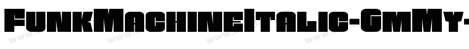 FunkMachineItalic-GmMy字体转换