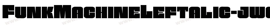 FunkMachineLeftalic-jwqj字体转换 FunkMachineLeftalic-jwqj字体转换