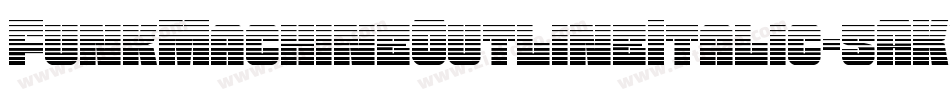 FunkMachineOutlineItalic-5AKx字体转换 FunkMachineOutlineItalic-5AKx字体转换