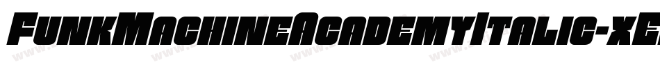 FunkMachineAcademyItalic-xEl8字体转换 FunkMachineAcademyItalic-xEl8字体转换