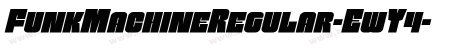 FunkMachineRegular-EwY4字体转换 FunkMachineRegular-EwY4字体转换
