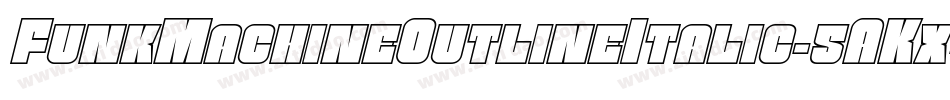 FunkMachineOutlineItalic-5AKx字体转换 FunkMachineOutlineItalic-5AKx字体转换