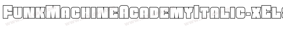 FunkMachineAcademyItalic-xEl8字体转换 FunkMachineAcademyItalic-xEl8字体转换