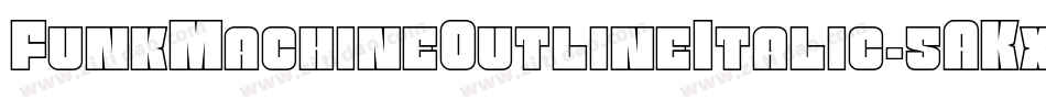 FunkMachineOutlineItalic-5AKx字体转换 FunkMachineOutlineItalic-5AKx字体转换