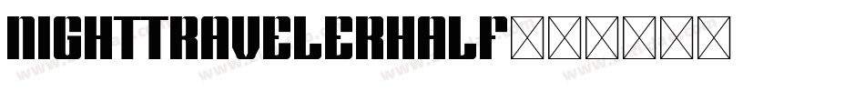 nighttravelerhalf字体转换