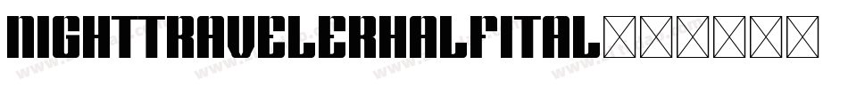 nighttravelerhalfital字体转换