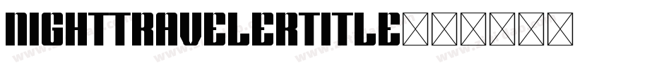 nighttravelertitle字体转换