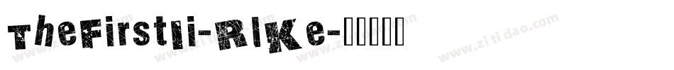 TheFirstIi-RlKe字体转换