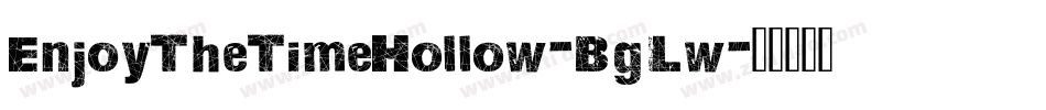 EnjoyTheTimeHollow-BgLw字体转换