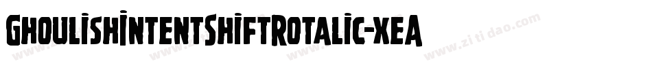 GhoulishIntentShiftRotalic-xeA8字体转换