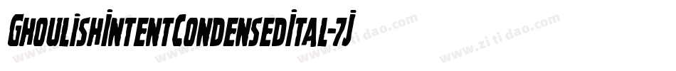 GhoulishIntentCondensedItal-7JLl字体转换