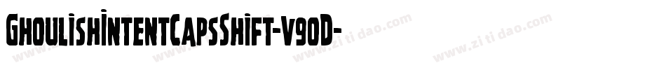 GhoulishIntentCapsShift-v9oD字体转换 GhoulishIntentCapsShift-v9oD字体转换
